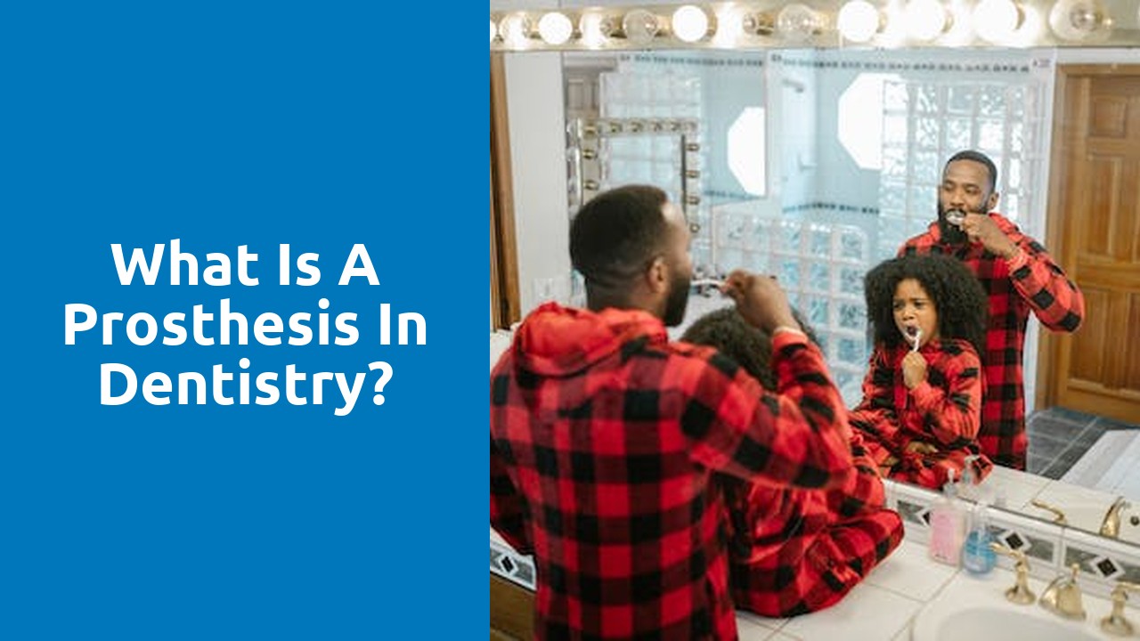 What is a prosthesis in dentistry?