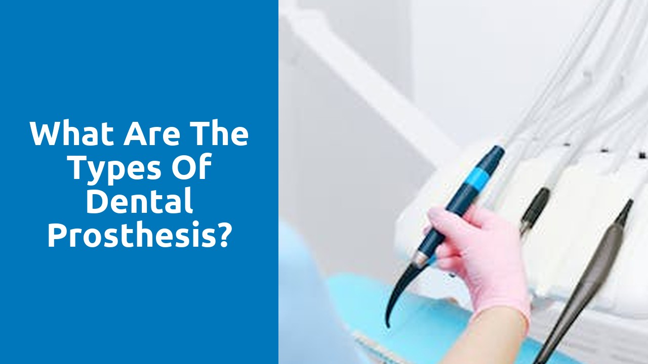 What are the types of dental prosthesis?
