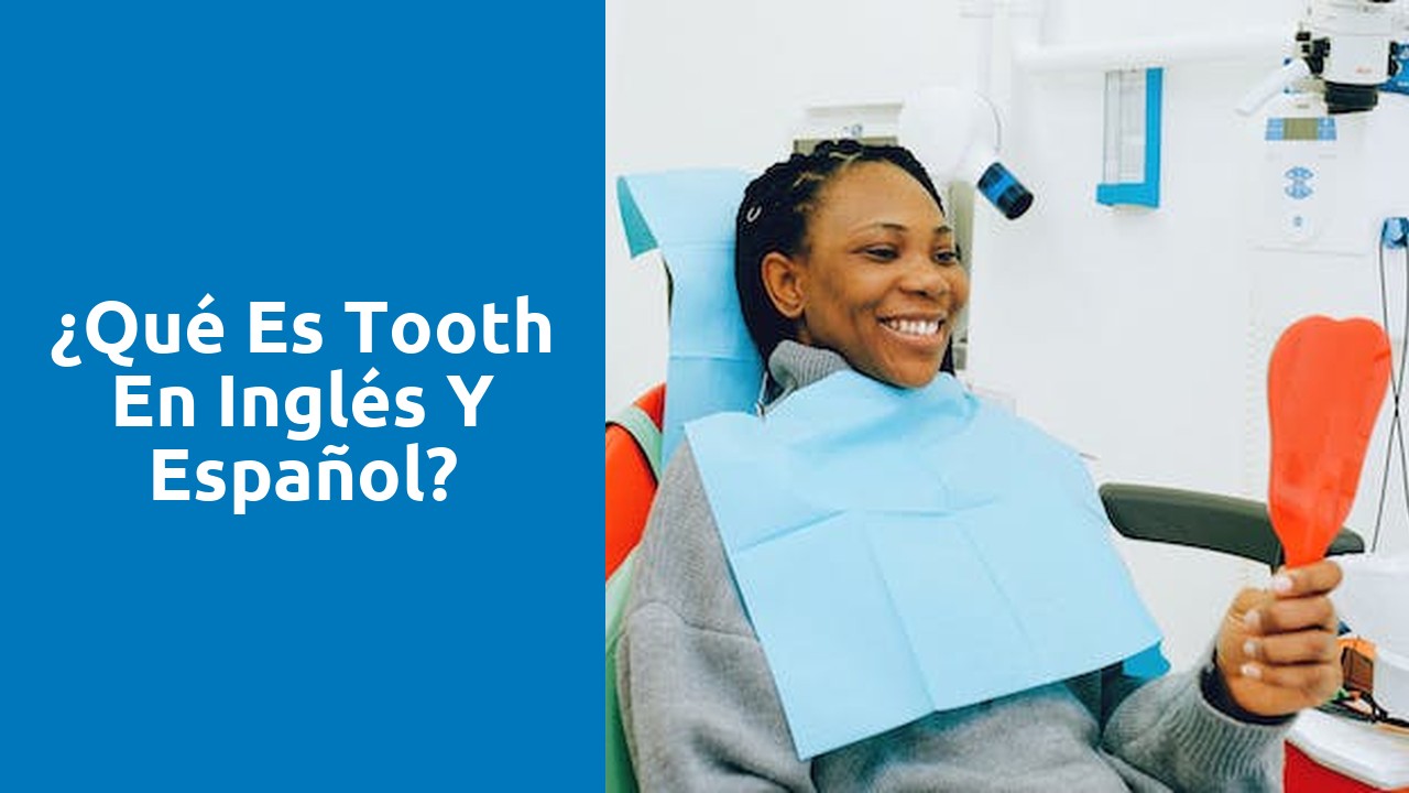 ¿Qué es tooth en inglés y español?