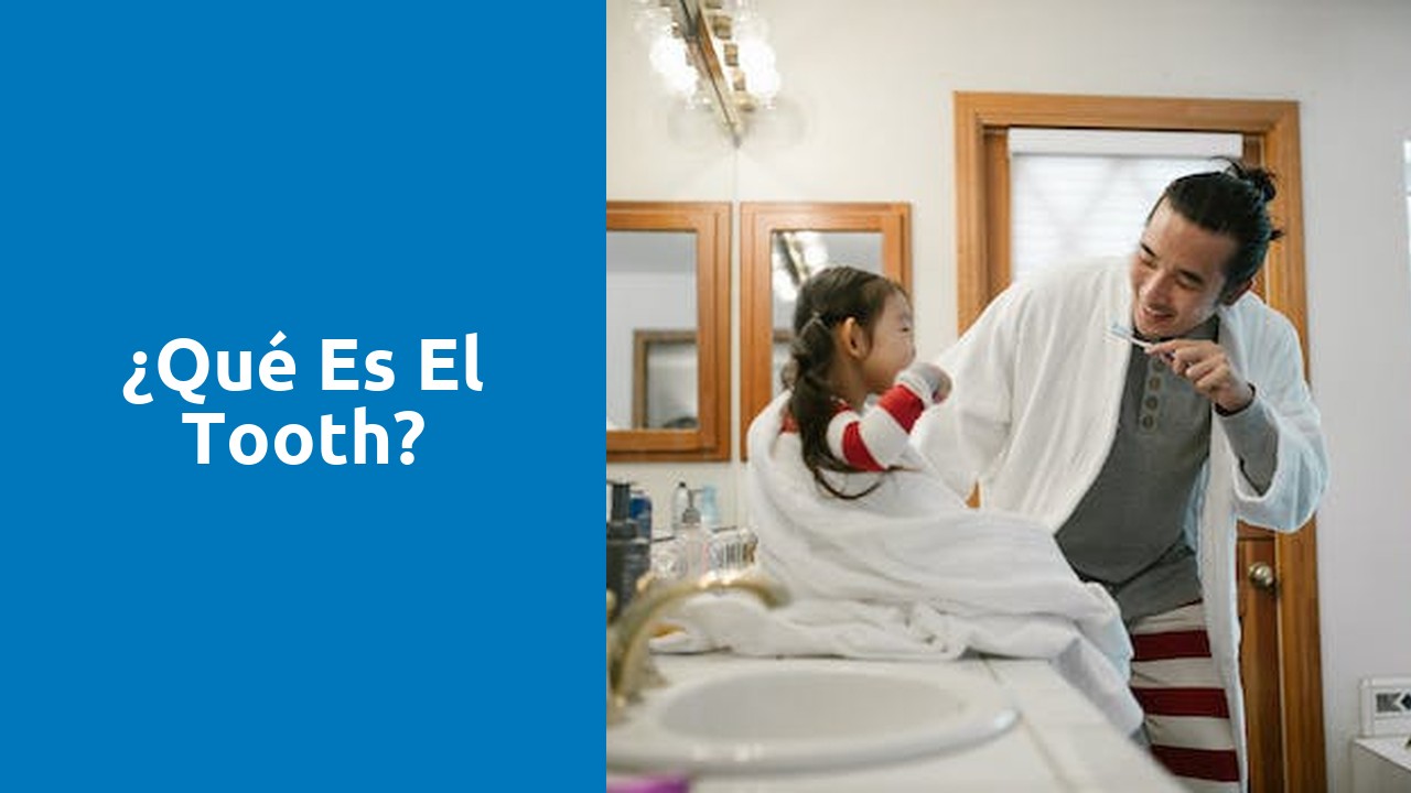 ¿Qué es el tooth?