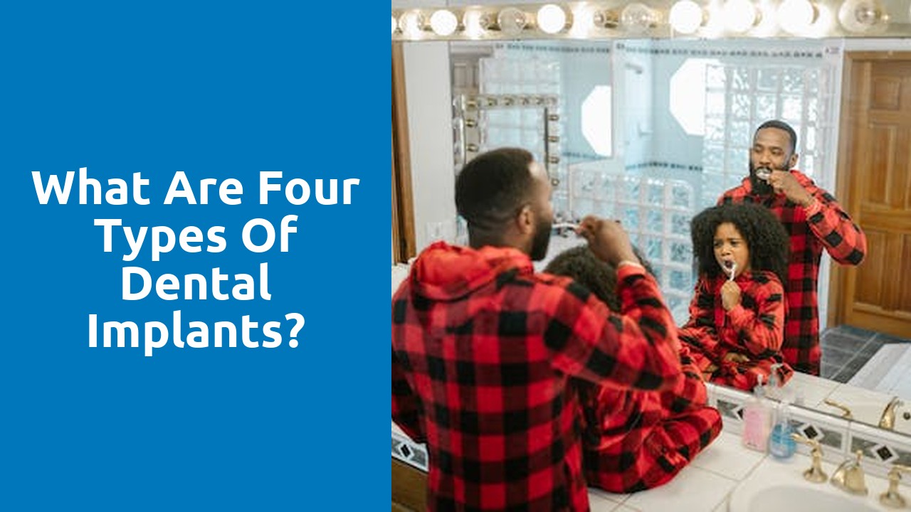 What are four types of dental implants?