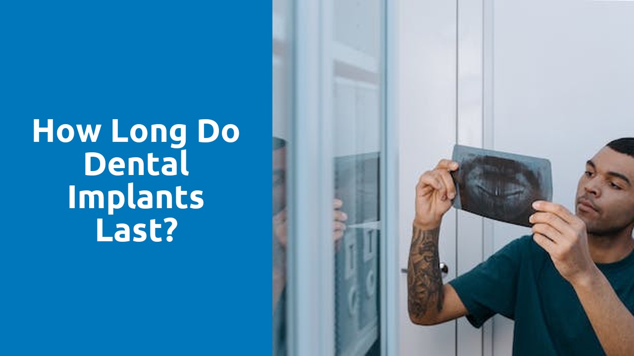 How long do dental implants last?