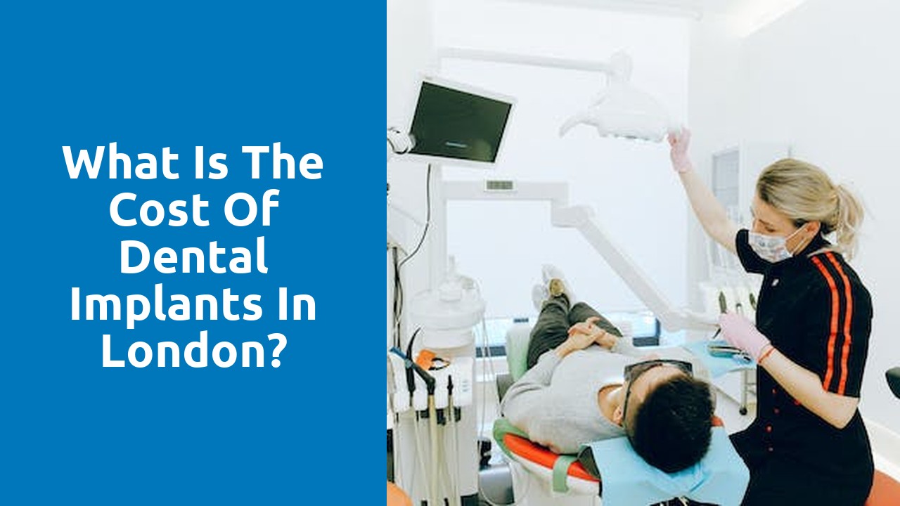 What is the cost of dental implants in London?