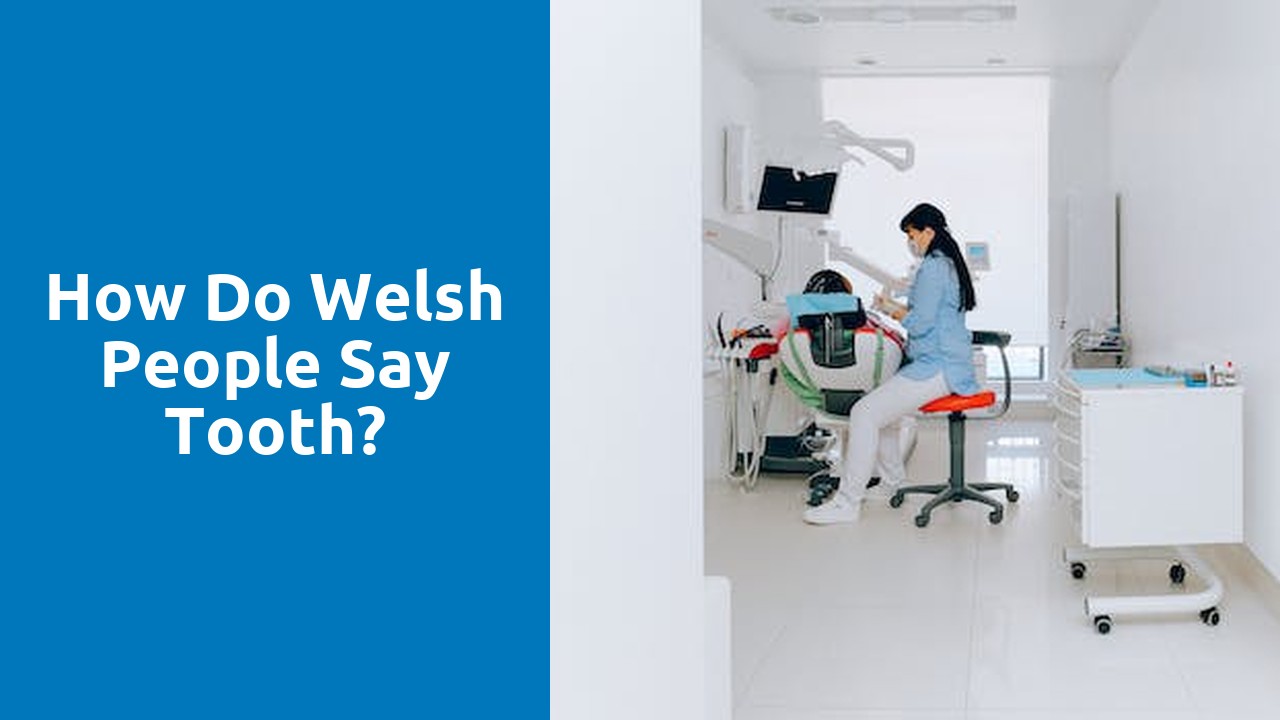 How do Welsh people say tooth?
