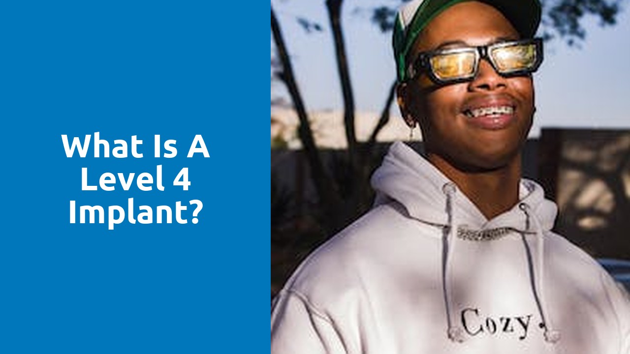 What is a Level 4 implant?