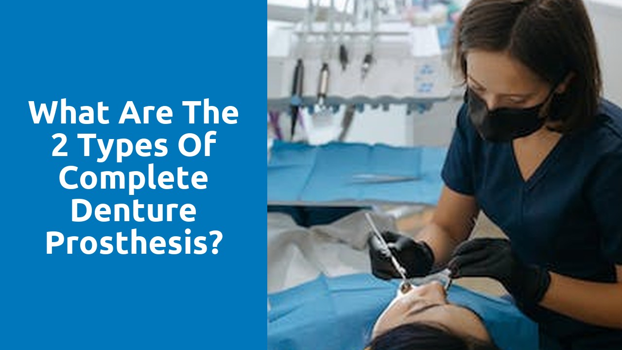 What are the 2 types of complete denture prosthesis?